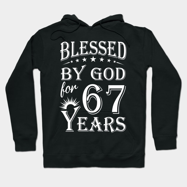 Blessed By God For 67 Years Christian Hoodie by Lemonade Fruit